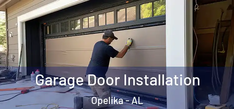  Garage Door Installation Opelika - AL